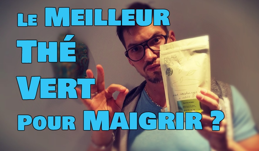 choisir le meilleur thé vert pour maigrir